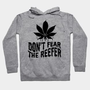 Don't fear the reefer Hoodie